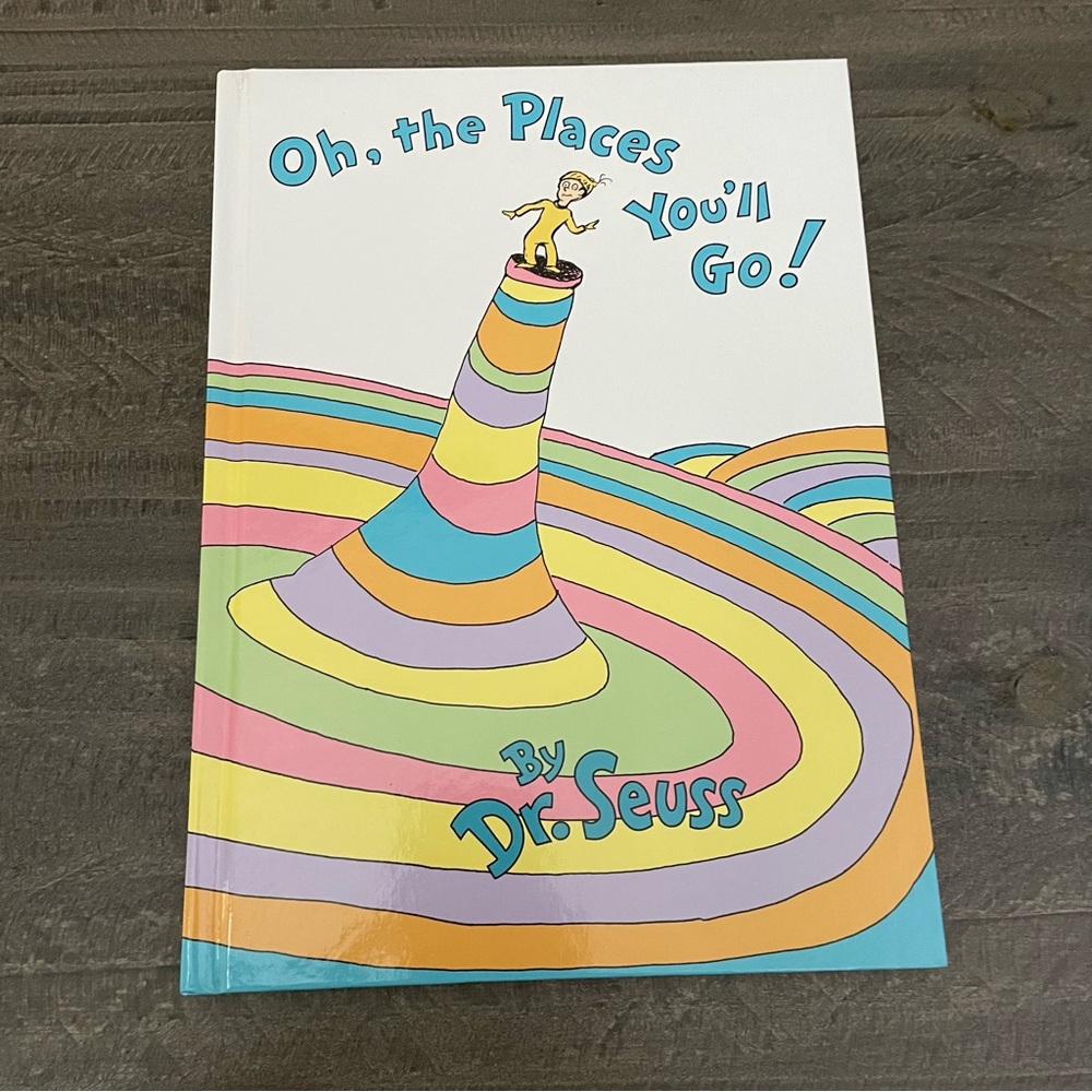 Oh, the Places You'll Go! by Dr. Seuss